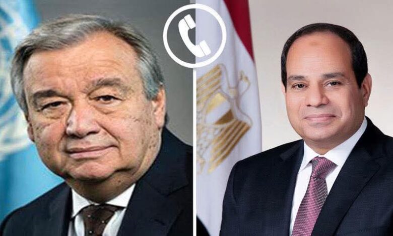 تلقى الرئيس السيسي اليوم، اتصالاً هاتفياً من السيد أنطونيو جوتيريش، سكرتير عام الأمم المتحدة.