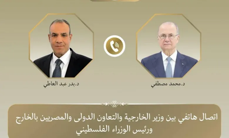 عبد العاطي يبحث مع رئيس الوزراء الفلسطيني تطورات غزة وخطر مخطط E1