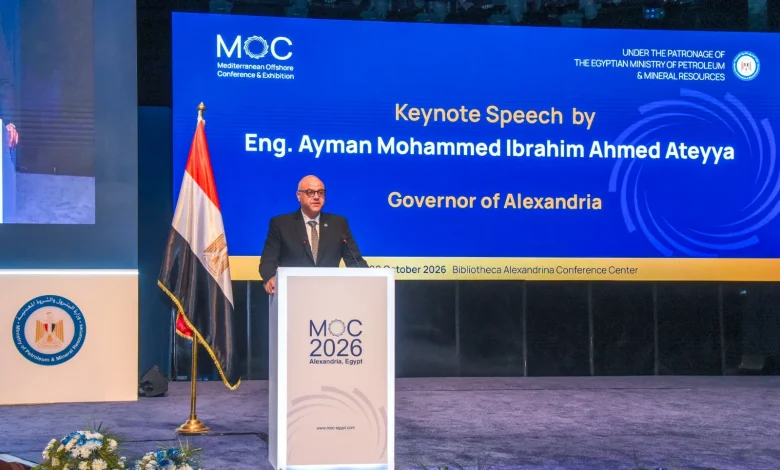 محافظ الإسكندرية يشارك في افتتاح مؤتمر ومعرض البحر المتوسط للبترول MOC 2026 بمكتبة الإسكندرية